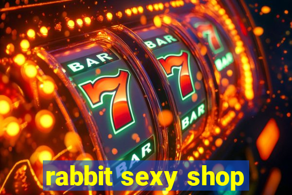 rabbit sexy shop